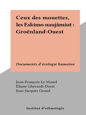 cover image of Ceux des mouettes, les Eskimo naujâmiut